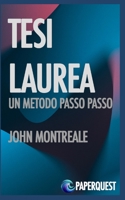 Come scrivere una tesi di laurea: UN METODO PASSO PASSO B0CD12R7JS Book Cover