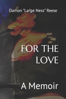 For the Love: A Memoir 1520421567 Book Cover