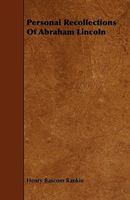 Personal Recollections of Abraham Lincoln 144467756X Book Cover