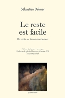 Le reste est facile: dix mots sur le commandement (French Edition) 2356730915 Book Cover