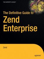 The Definitive Guide to Zend Enterprise 1430210370 Book Cover