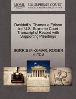 Davidoff v. Thomas a Edison Inc U.S. Supreme Court Transcript of Record with Supporting Pleadings 1270255428 Book Cover