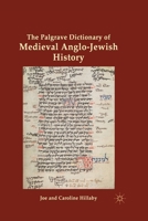 The Palgrave Dictionary of Medieval Anglo-Jewish History 1349326038 Book Cover