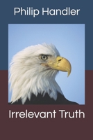 Irrelevant Truth 1088488617 Book Cover