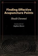 Finding Effective Acupuncture Points 0939616408 Book Cover
