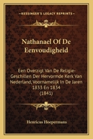 Nathanael Of De Eenvoudigheid: Een Overzigt Van De Religie-Geschillen Der Hervormde Kerk Van Nederland, Voornamelijk In De Jaren 1833 En 1834 (1841) 1168105331 Book Cover