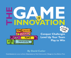 The Game of Innovation: Gamify Challenges, Level Up Your Team, and Play to Win 1264257481 Book Cover