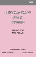 Contemporary Public Opinion: Issues and the News (Communication Textbook Series. Journalism) 0805811028 Book Cover