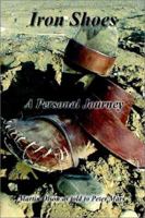 Iron Shoes: A Personal Journey 1403337519 Book Cover