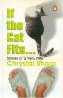 UC If the Cat Fits...Stories of a Vet's Wife 0141006706 Book Cover