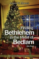 Finding Bethlehem in the Midst of Bedlam - Youth Study: An Advent Study for Youth 1426768990 Book Cover