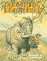 Daddy, There's a Hippo in the Grapes 0882898892 Book Cover