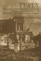 Italy the Least of the Great Powers: Italian Foreign Policy Before the First World War 0521019893 Book Cover