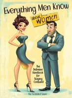 Everything Men Know About Women: The Definitive Handbook for Staying Confused 8397375945 Book Cover