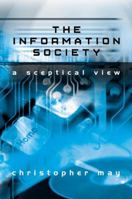 The Information Society: A Sceptical View 0745626858 Book Cover