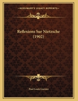 Reflexions Sur Nietzsche (1902) 116023650X Book Cover