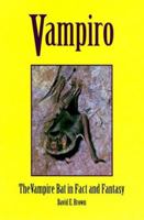 Vampiro: Vampire Bat In Fact & Fantasy 0874806011 Book Cover