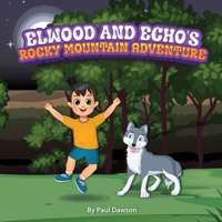 Elwood and Echo's Rocky Mountain Adventure B0D4R6ZK17 Book Cover