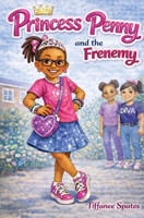 Princess Penny and the Frenemy 1950681874 Book Cover