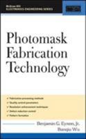 Photomask Fabrication Technology (Professional Engineering) 0071445633 Book Cover