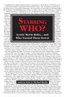 Starring WHO?: Iconic Movie Roles... and Who Turned Them Down 0999091514 Book Cover