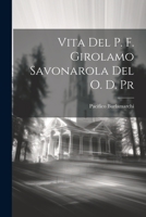 Vita Del P. F. Girolamo Savonarola Del O. D. Pr 1022252569 Book Cover