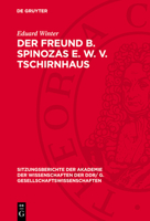 Der Freund B. Spinozas E. W. V. Tschirnhaus: Die Einheit Von Theorie Und PRAXIS 3112743849 Book Cover