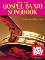 Mel Bay Deluxe Gospel Banjo Songbook 087166707X Book Cover