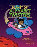 The Planet of Alphabet Twisters 1735723819 Book Cover