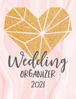 2021 Wedding Organizer: : Complete Wedding Planning Notebook & Organizer with Checklists, Budget Planner, Worksheets, Journal Pages; Blush Pink Gold White Wedding Engagement Gift 1688633936 Book Cover