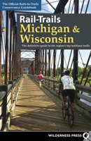 Rail-Trails Michigan and Wisconsin: The definitive guide to the region's top multiuse trails 0899978738 Book Cover