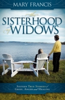 The Sisterhood of Widows: Sixteen True Stories of Grief, Anger and Healing 1600377793 Book Cover