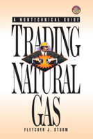 Trading Natural Gas: A Nontechnical Guide 0878147098 Book Cover