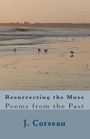 Resurrecting the Muse: Poems from the Past 144995328X Book Cover