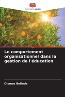 Le comportement organisationnel dans la gestion de l'éducation 6205920476 Book Cover