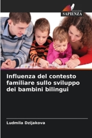 Influenza del contesto familiare sullo sviluppo dei bambini bilingui 620930432X Book Cover