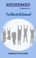 Redeemed: From What Are We Redeemed? B0FTXCBVCL Book Cover