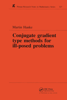 Conjugate Gradient Type Methods for Ill-Posed Problems 0367449110 Book Cover