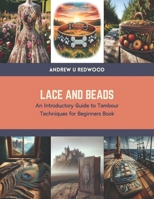 Lace and Beads: An Introductory Guide to Tambour Techniques for Beginners Book B0CTRYPV51 Book Cover