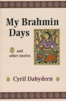 My Brahmin Days and Other Stories: and other stories 0920661858 Book Cover