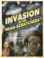 Invasion of the Head-Scratchers: Survivors' Guide to Scholarship Essays 193995701X Book Cover