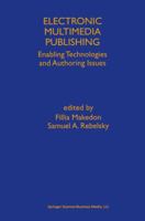 Electronic Multimedia Publishing: Enabling Technologies and Authoring Issues 1475782713 Book Cover