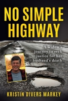 No Simple Highway: A Widow's journey to seek justice for her husband's death B0B1K15W89 Book Cover