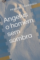 Angelus o homem sem sombra (Portuguese Edition) 1980766851 Book Cover
