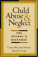 Child Abuse and Neglect: The School's Response 1572306734 Book Cover