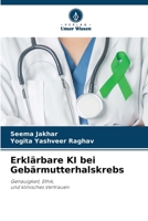 Erklärbare KI bei Gebärmutterhalskrebs (German Edition) 6630428242 Book Cover