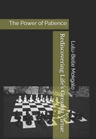 Rediscovering Life's Greatest Virtue: The Power of Patience B0DSRQTV88 Book Cover