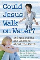 Could Jesus Walk on Water?: 164 Questions and Answers About the Faith 1587680408 Book Cover