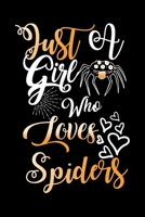 Just A Girl Who Loves Spiders Funny Gift Journal: Blank line notebook for girl who loves spiders cute gifts for spider lovers. Cool gift for spiders ... spider accessories for women, girls & kids. 1654945773 Book Cover