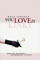 When Someone You Love Is Kinky 1890159239 Book Cover